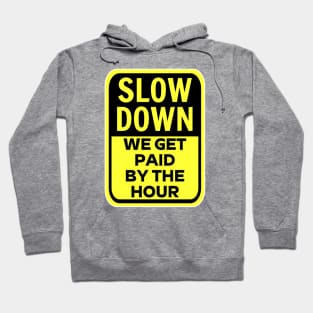 Slow Down Hoodie